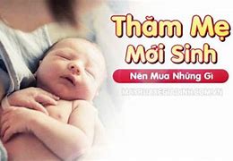 Kiêng Đi Thăm Bà Đẻ Vào Ngày Nào